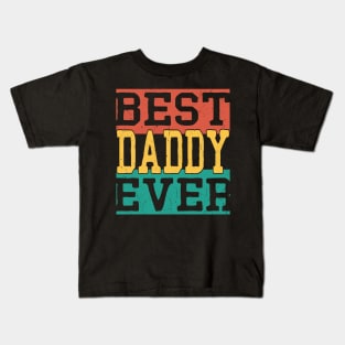 Fathers day Funny - best daddy ever Shirt Fathers day Kids T-Shirt